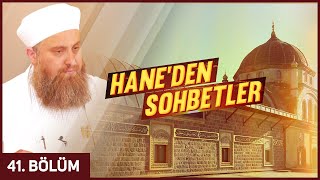 Hane'den Sohbetler 41. Bölüm - İsmail Efşan Hocaefendi 