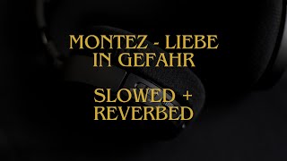 Montez - Liebe In Gefahr | Slowed + Reverbed by TG_K