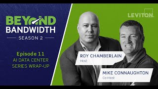 Beyond Bandwidth Season 2 | Episode 11: AI Data Center Series Wrap-Up