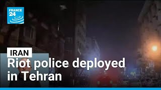 Iran Deploys Riot Police To Shut Down Protests In Tehran France 24 English