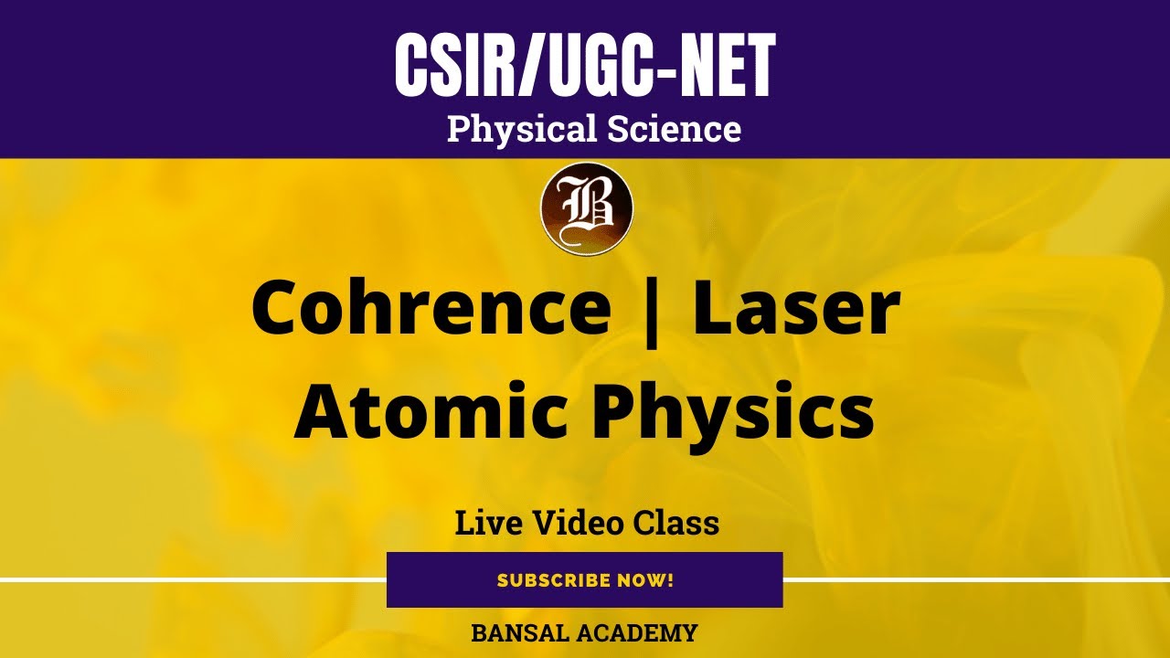 Cohrence | Laser | Atomic Physics Part -16 I Best Online Live Class I ...