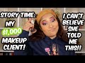 STORY TIME: MY $1,000 MAKEUP CLIENT! SHE CALLED ME THE HELP - Alexisjayda