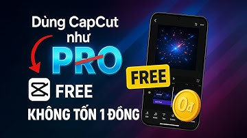 Dùng CapCut như Pro mà KHÔNG TỐN 1 ĐỒNG – Chỉ cần bản này!