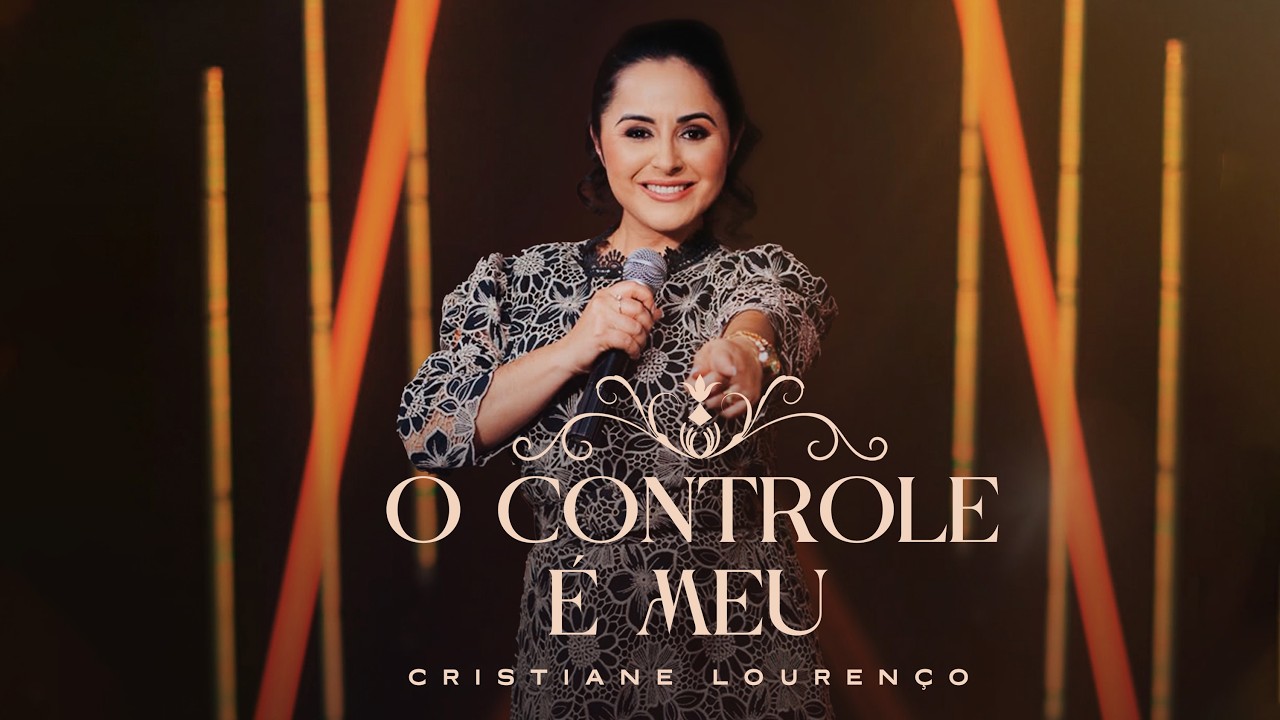 Cristiane Lourenço - O Controle é Meu | Clipe Oficial