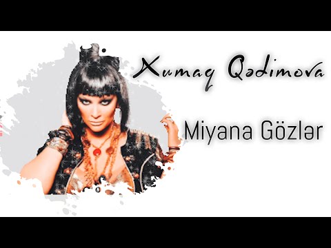 Xumar Qədimova — Miyana Gözlər