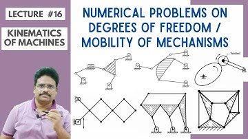Lecture 16: 10 Numerical Problems on Degrees of Freedom/Mobility of Planar Mechanisms | Kutzback |