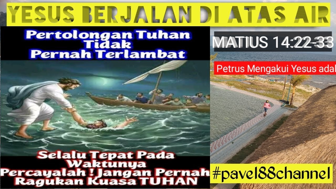 Tuhan Yesus Berjalan Di Atas Air Yesus Dikira Hantu Matius 14 22 33 Youtube