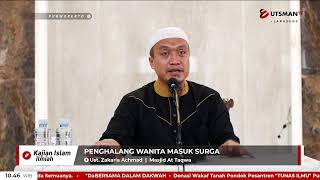 LIVE Penghalang Wanita Masuk Surga - Ust. Zakaria Achmad