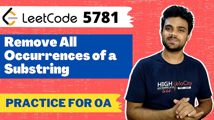 Leetcode Solutions 5781. Remove All Occurrences of a Substring