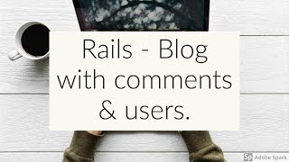 Rails 5.2 - Blog with Comments and Users   Nested Resources, form_for and much more
