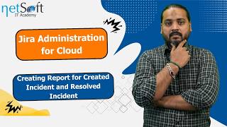 Jira Administration for Cloud - Creating Report for Created Incident and Resolved Incident - Lab 83