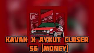 Kavak X Aykut Closer - 56 (Money)