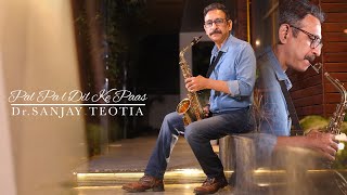 Pal Pal Dil Ke Paas || Kishore Kumar || Dr Sanjay Teotia || Saxophone Cover || India