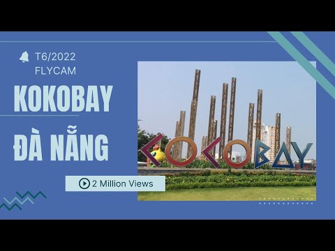 Video Kokobay Đà Nẵng Tiến độ xây dựng sau 3 năm lùm xùm vỡ... - youtube