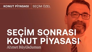 Konutta kötü bir döneme giriyoruz! & Konut fiyatları ne olacak? | Ahmet Büyükduman