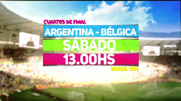 Adelanto Mundial 2014 - Argentina vs. Bélgica, Sábado 13.00