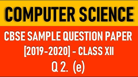 Q2. e) CBSE sample question paper 2019-20. Explained in detail.