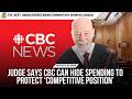 Judge says CBC can hide spending to protect ‘competitive position’