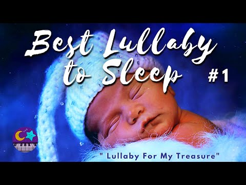 Lullaby for babies to go to sleep - Song that will touch your heart  "Lullaby For My Treasure" #1