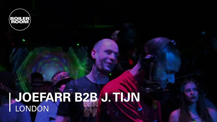 JoeFarr B2B J. Tijn Boiler Room London DJ Set