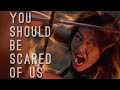 Multifemale | You should be scared of us