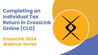 2024 Webinar: Completing an Individual Tax Return in CrossLink Online