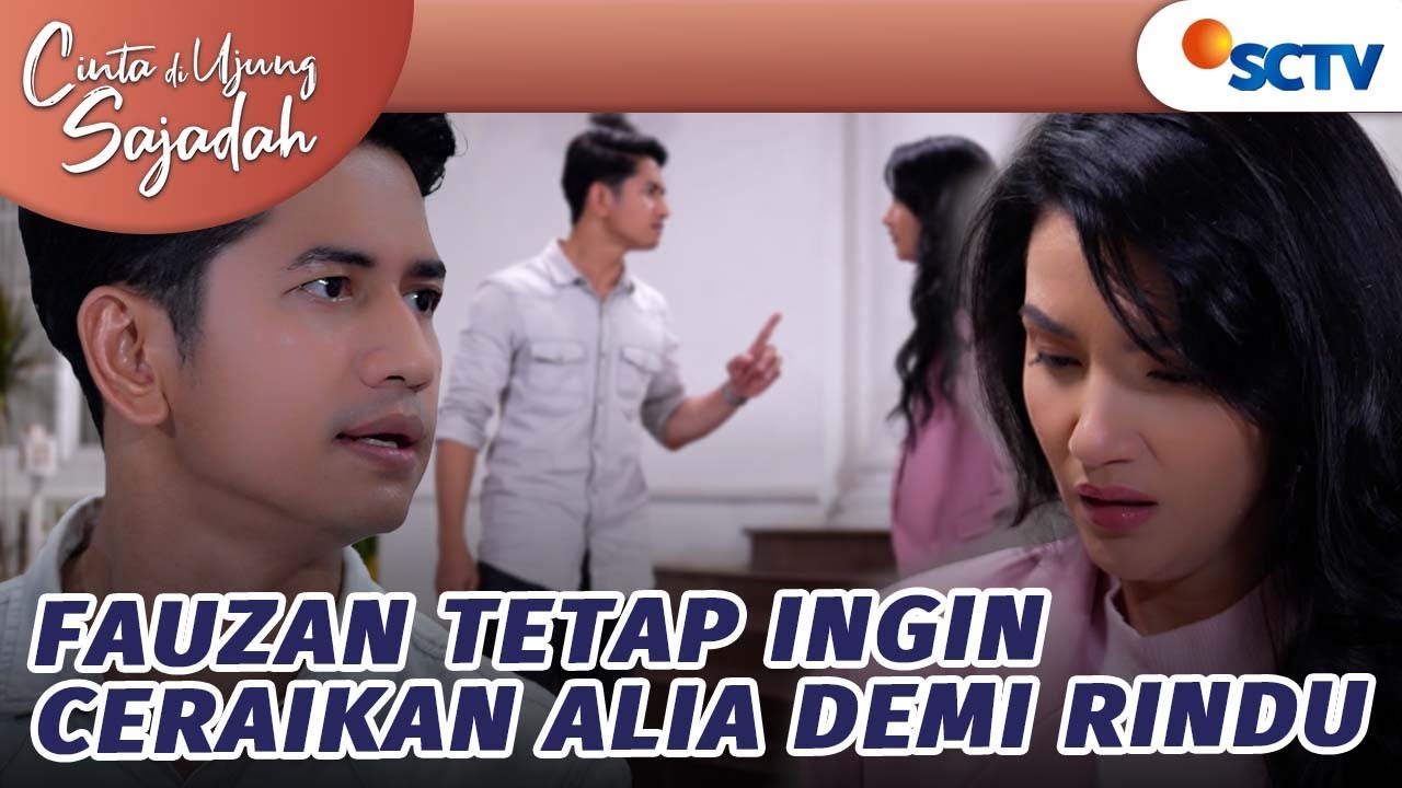 Demi Rindu, Fauzan Teruskan Percerainnya dengan Alia! | Cinta di Ujung Sajadah - Episode 48
