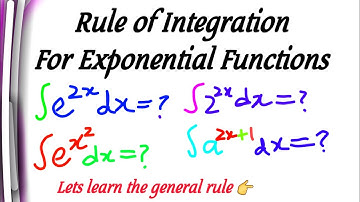 Rule of Integration for Exponential Functions - integration of Exponential Functions