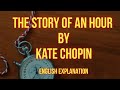 ISC English | The Story of an Hour | ENGLISH Explanation | Kate Chopin | With Summary