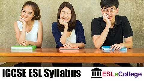 IGCSE ESL Syllabus (0511) for 2024, 2025, 2026 Exams