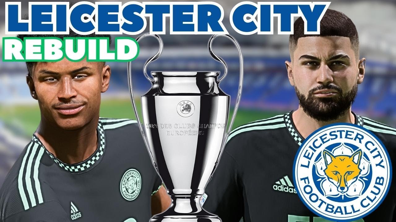 Winning The UCL and Europa League As Leicester City... - Dean Smith Rebuild Edition!