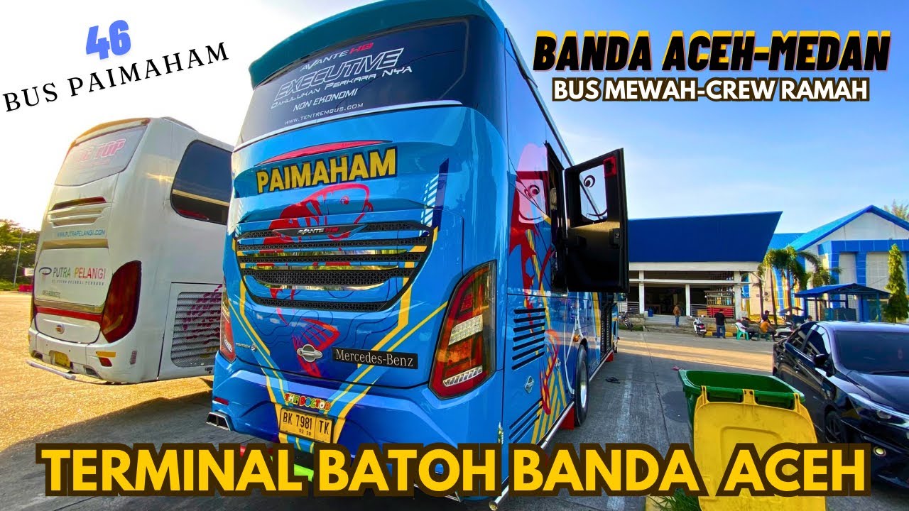 review bus paimaham 46 di terminal batoh banda aceh