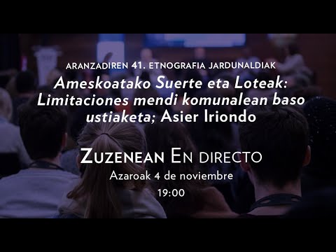 "Ameskoatako Suerte eta Loteak: Limitaciones mendi komunalean baso ustiaketa"; Asier Iriondo