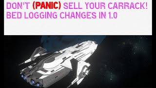 Don't (Panic) Sell Your Carrack! Initial Thoughts On Upcoming Bed Logging 1.0 Changes
