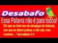 Essa Palavra não é para todos! Essa palavra é somente para &quot;os que se dizem judeus e não são!&quot;