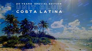 20 Years Special: Unit Blue - Costa Latina (Club Mix edit) #music #dance #new