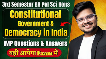 🔥Constitutional Government & Democracy in India: MOST IMP Question & Ans | 3rd Semester BA Pol Hons