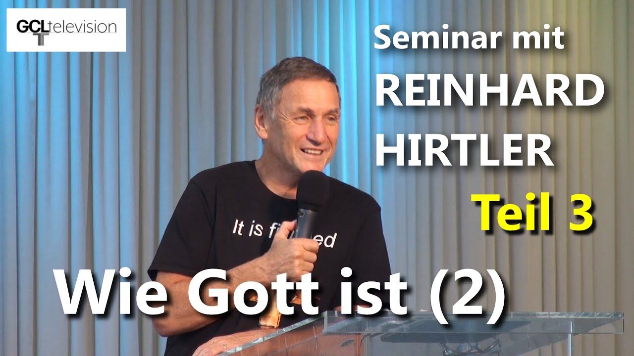 REINHARD HIRTLER | SEMINAR Teil 3 | Wie Gott ist (2) | Oktober 2022
