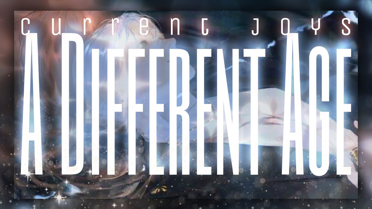 Current Joys - A Different Age [LYRICS]