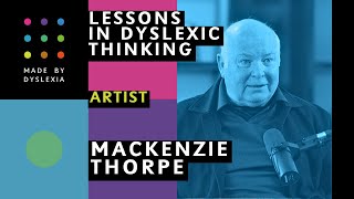Mackenzie Thorpe: The art of Dyslexic Thinking
