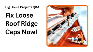 Fix Loose Metal Roof Ridge Caps Fast and Easy Tips