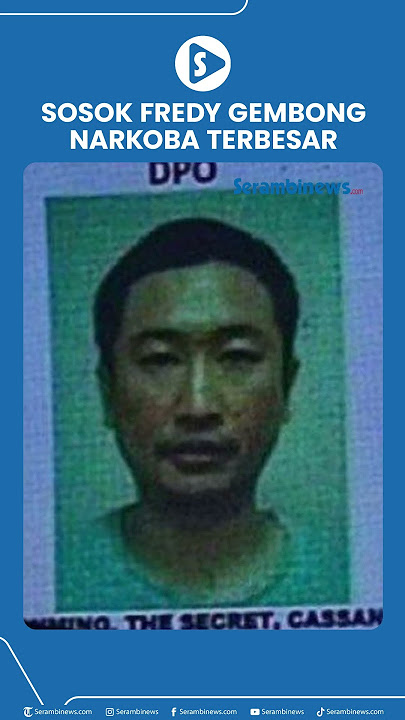 Sosok Fredy Gembong Narkoba Terbesar