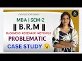 BRM | BUSINESS RESEARCH METHODS | PROBLEMATIC CASESTUDY | MBA | SEM-2 | OU | @shivanipallela