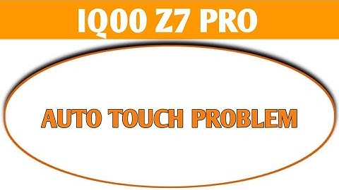 IQOO z7 Pro auto touch problem kaise theek Karen, IQOO z7 Pro automatic touch problem