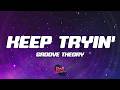 Groove Theory - Keep Tryin' (Lyrics) - YouTube