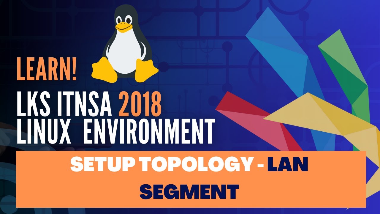 LKSN ITNSA 2018 - LINUX ENVIRONMENT - Setup Topology - LAN Segment ...