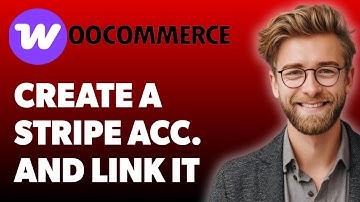 How To Create A Stripe Account And Link It With Woocommerce [2025 Guide]
