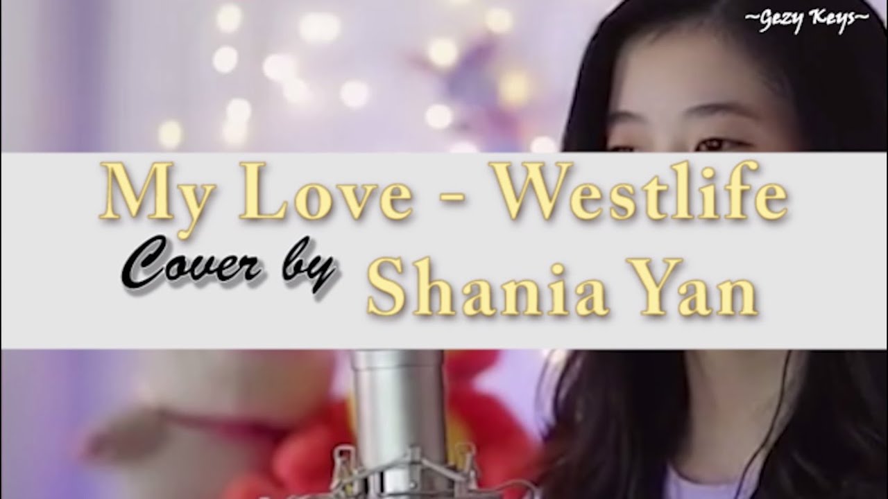 My Love - Westlife || Cover by Shania Yan (Cover and Lyrics) My Love - Westlife || Cover by Shania Yan (Cover and Lyrics)