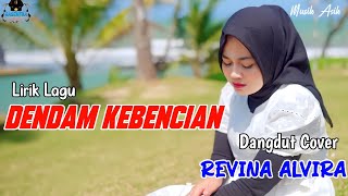 DENDAM KEBENCIAN (Lirik Lagu ) | REVINA ALVIRA COVER DANGDUT TERBARU 2024