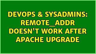 DevOps & SysAdmins: Remote_Addr doesn't work after apache upgrade Profile